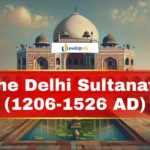The Delhi Sultanate (1206-1526 AD)