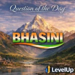 Question of the Day – BHASHINI INITIATIVE