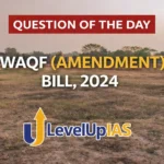 Question of the Day – WAQF (AMENDMENT) BILL, 2024