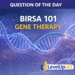 Question of the Day – BIRSA 101 GENE THERAPY