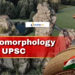 Geomorphology for UPSC: Complete Topic-wise Notes