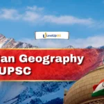 Indian Geography for UPSC: Complete Topic-wise Notes