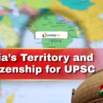 India’s Territory and Citizenship for UPSC: Complete Topic-wise Notes