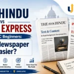 The Hindu vs Indian Express for UPSC Beginners: Which Newspaper is Easier?