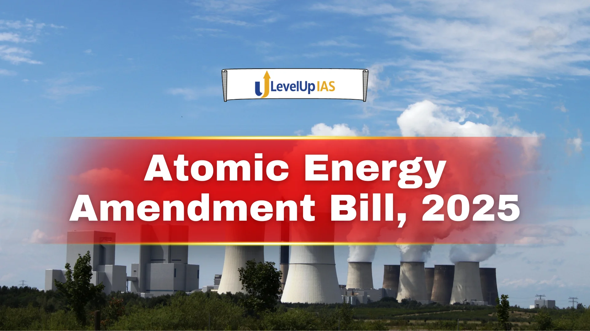 Atomic Energy Amendment Bill, 2025