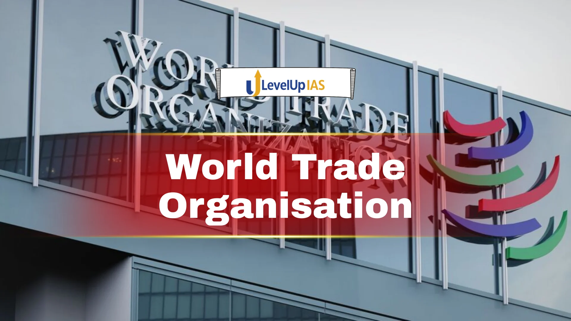 World Trade Organization (WTO): An Overview