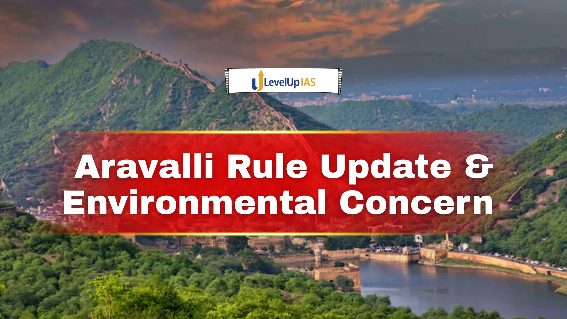 Aravalli Rule Update & Environmental Concern