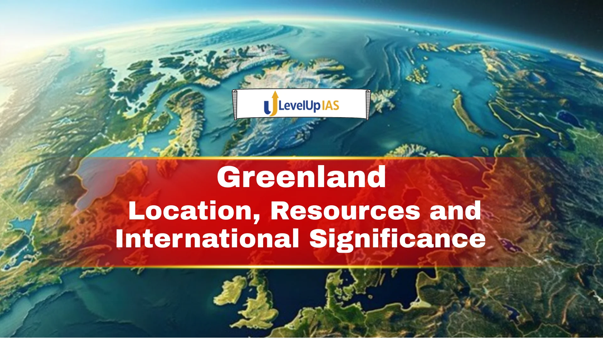 Greenland: Location, Resources and International Significance