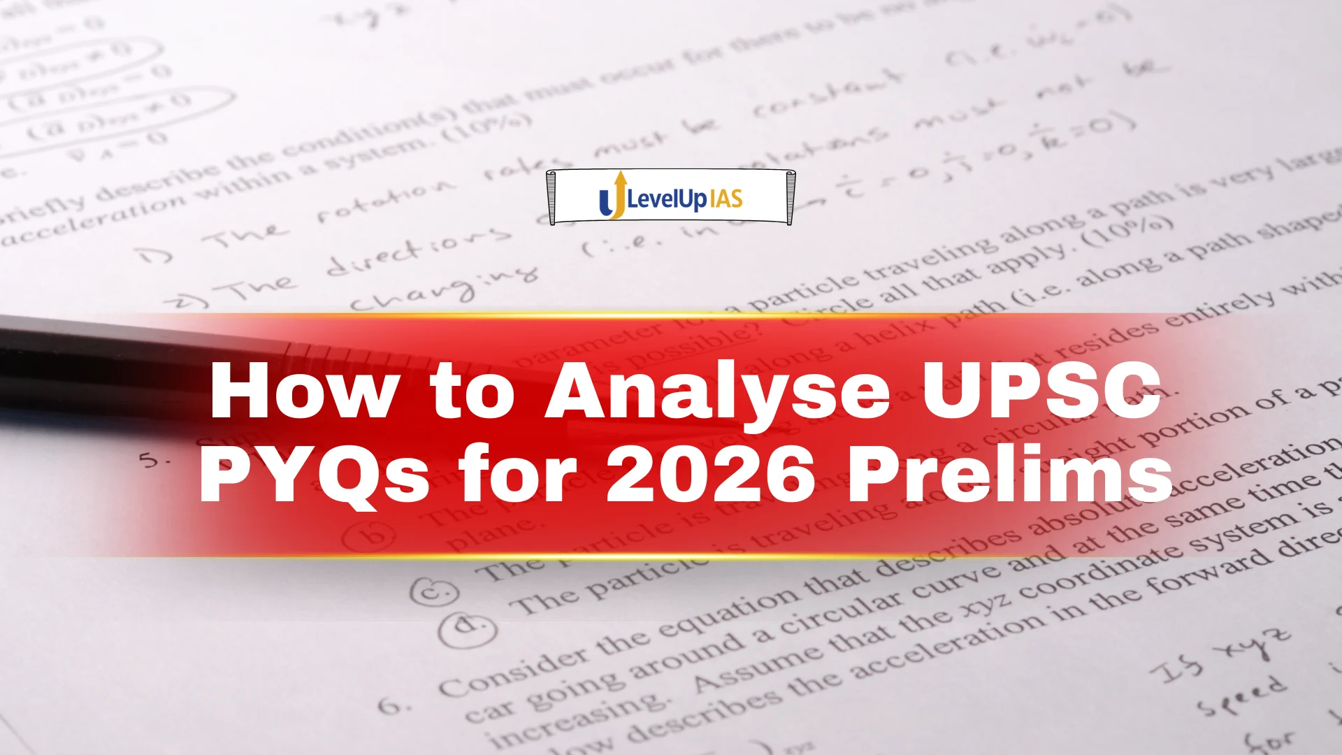 How to Analyse UPSC PYQs (2011–2025) for 2026 Preparation