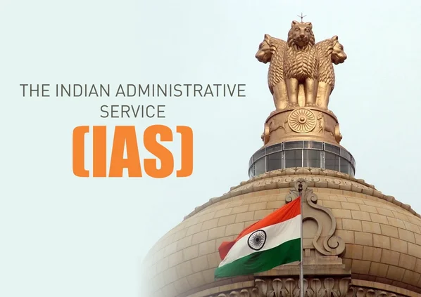 The Indian Administrative Service (IAS)