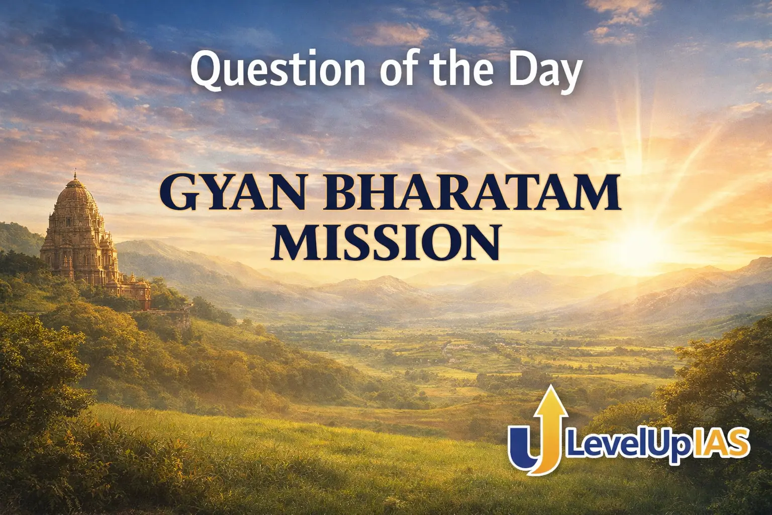 Question of the Day – GYAN BHARATAM MISSION