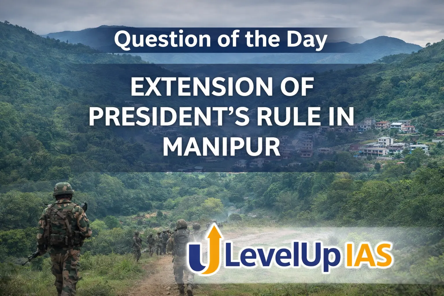 Question of the Day – EXTENSION OF PRESIDENT’S RULE IN MANIPUR