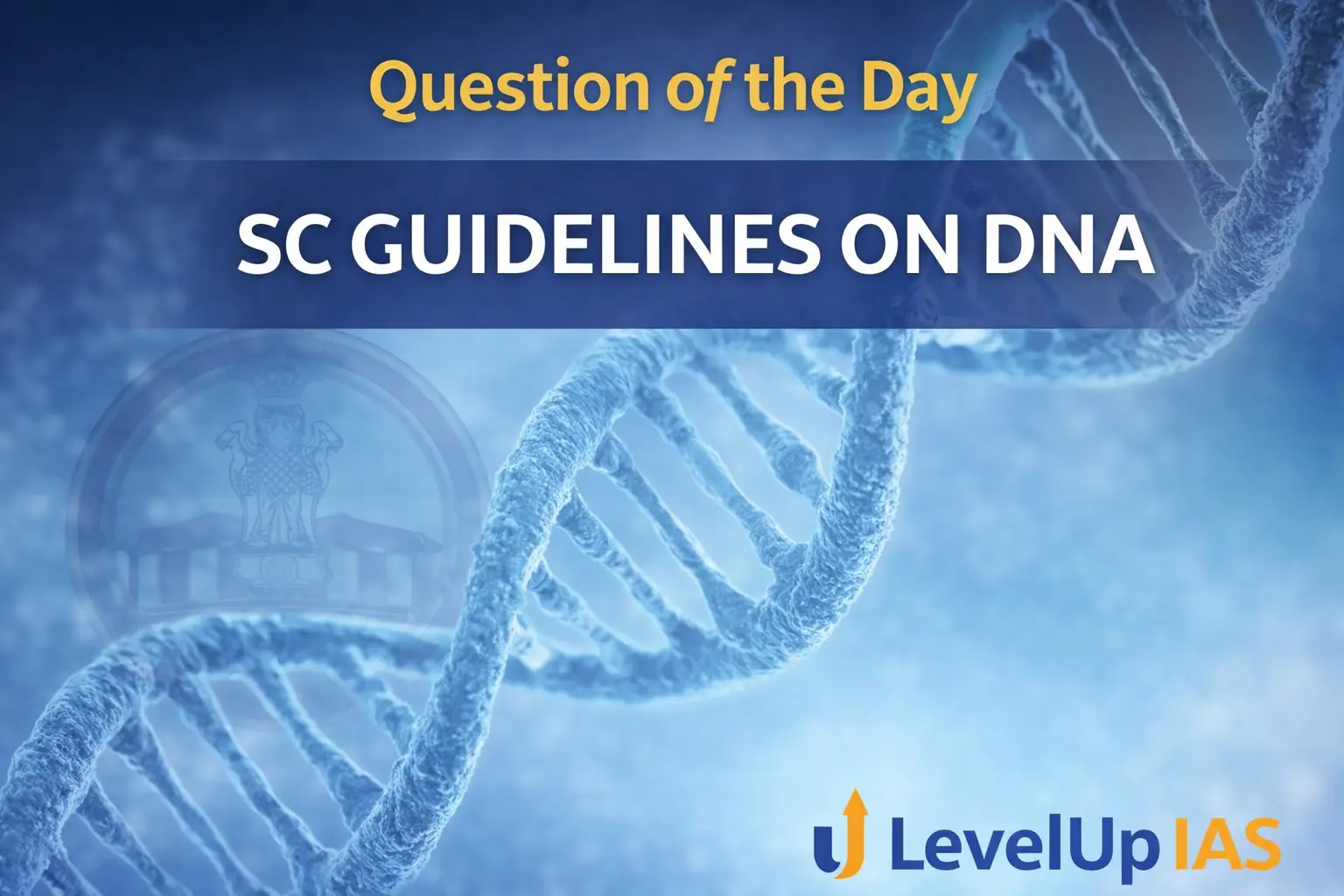 Question of the Day – SC GUIDELINES ON DNA
