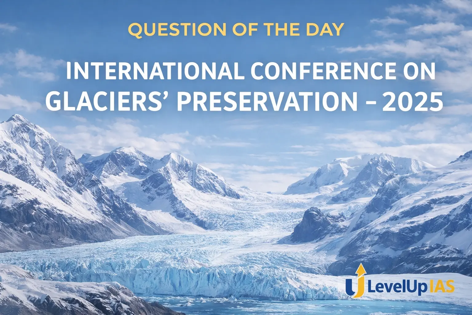 Question of the Day – INTERNATIONAL CONFERENCE ON GLACIERS’ PRESERVATION – 2025