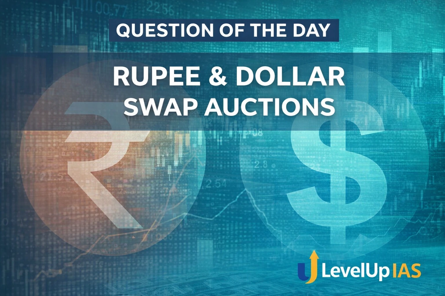 Question of the Day – RUPEE & DOLLAR SWAP AUCTIONS