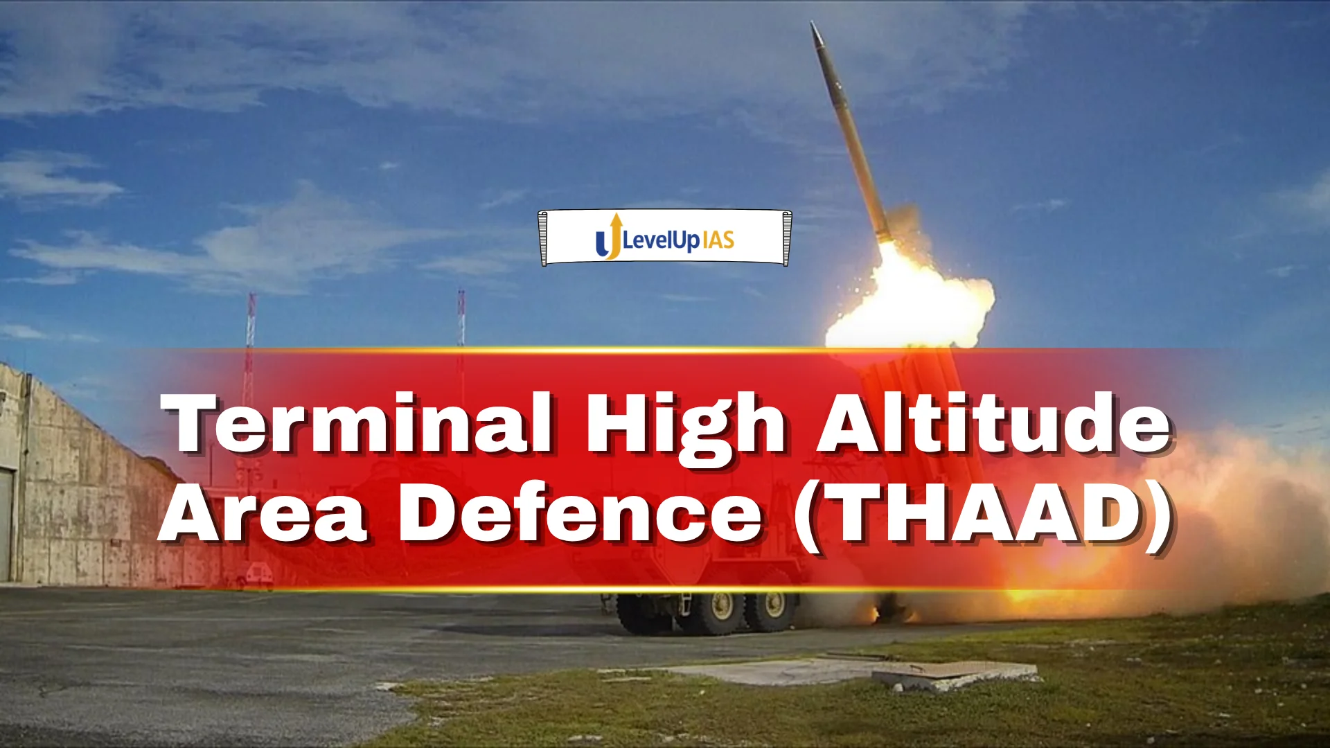 Terminal High Altitude Area Defence (THAAD)