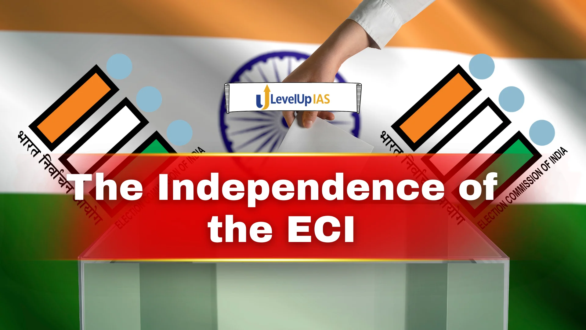 The Independence of the Election Commission of India (ECI)