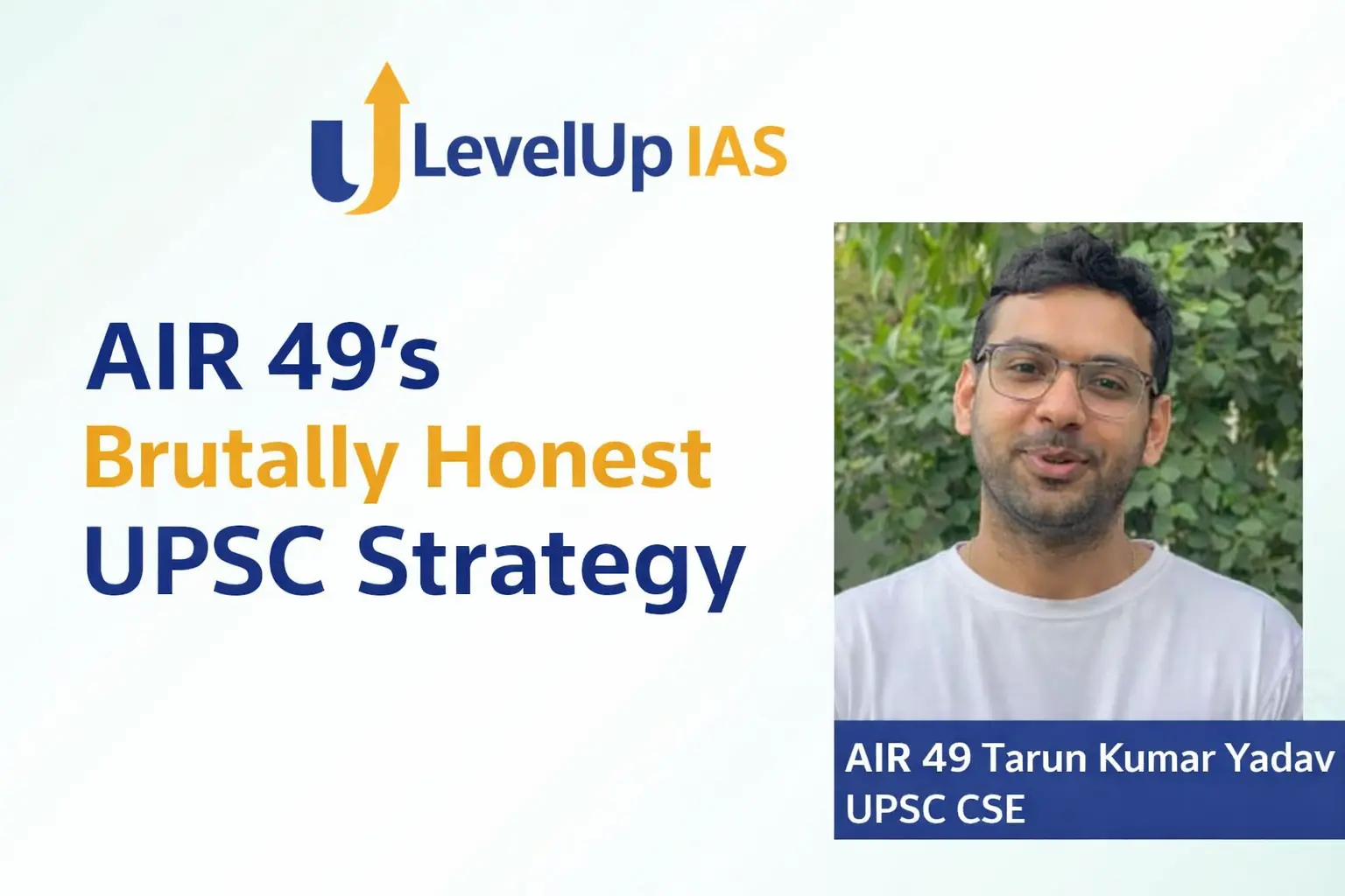 AIR 49’s Brutally Honest UPSC Strategy Session | Tarun Kumar Yadav