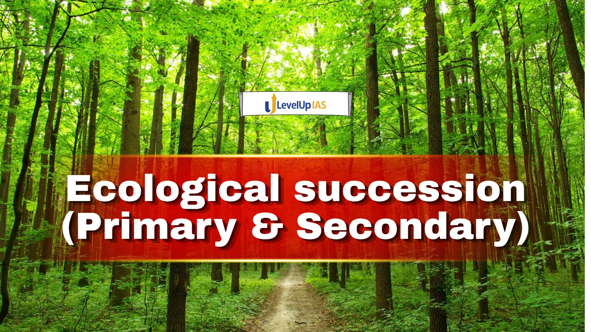 Ecological succession (primary & secondary)