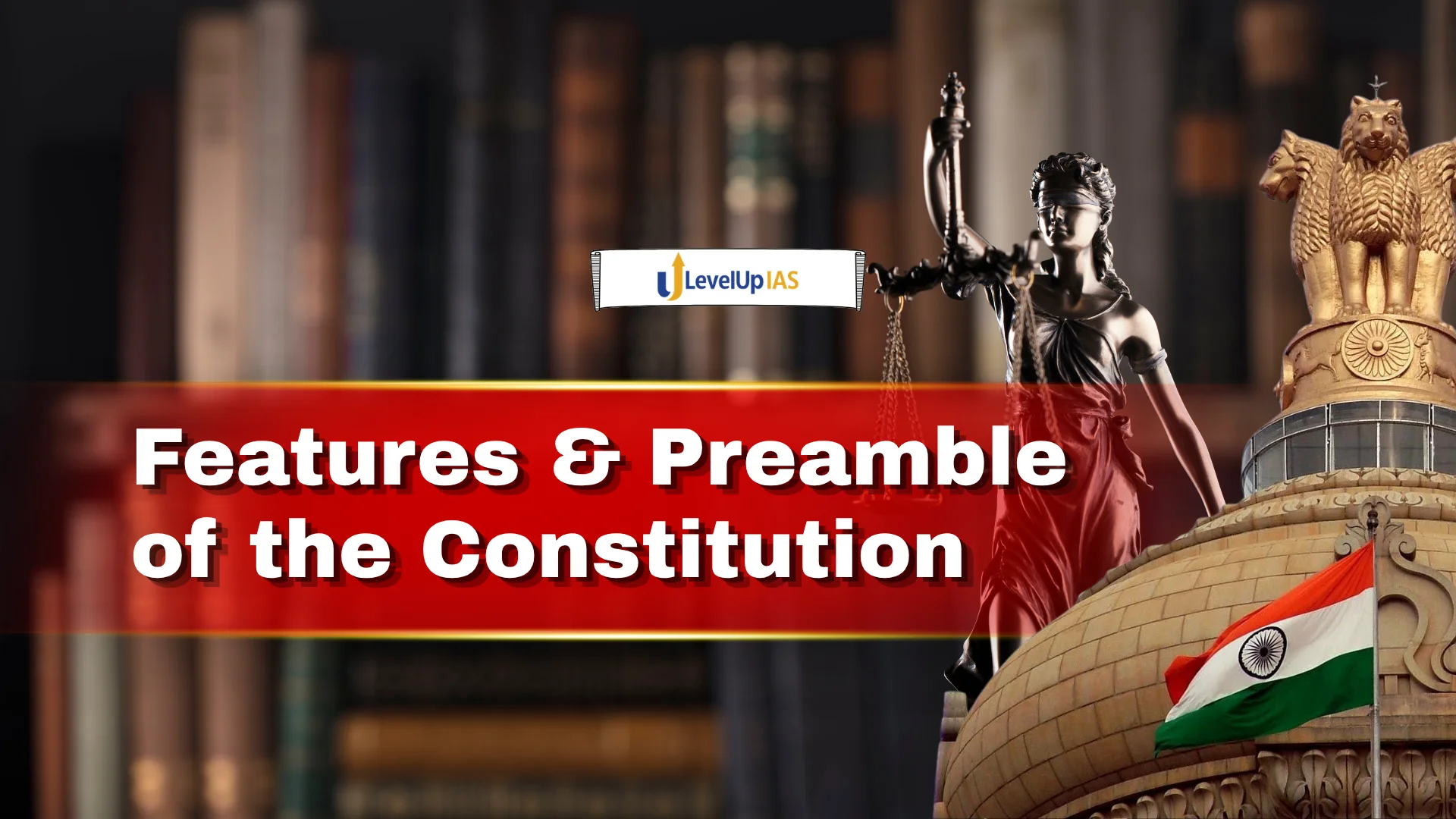 Features & Preamble of the Constitution for UPSC: Complete Topic-wise Notes