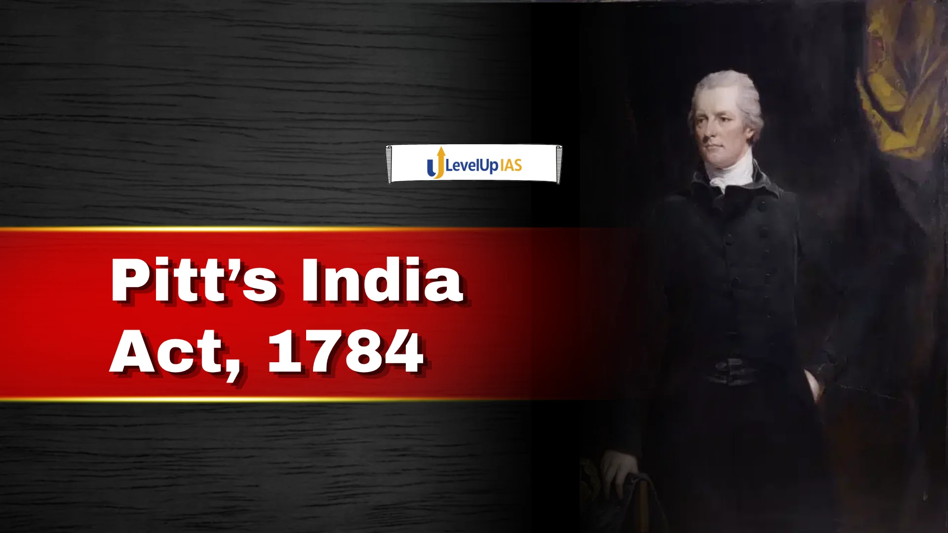 Pitt’s India Act, 1784