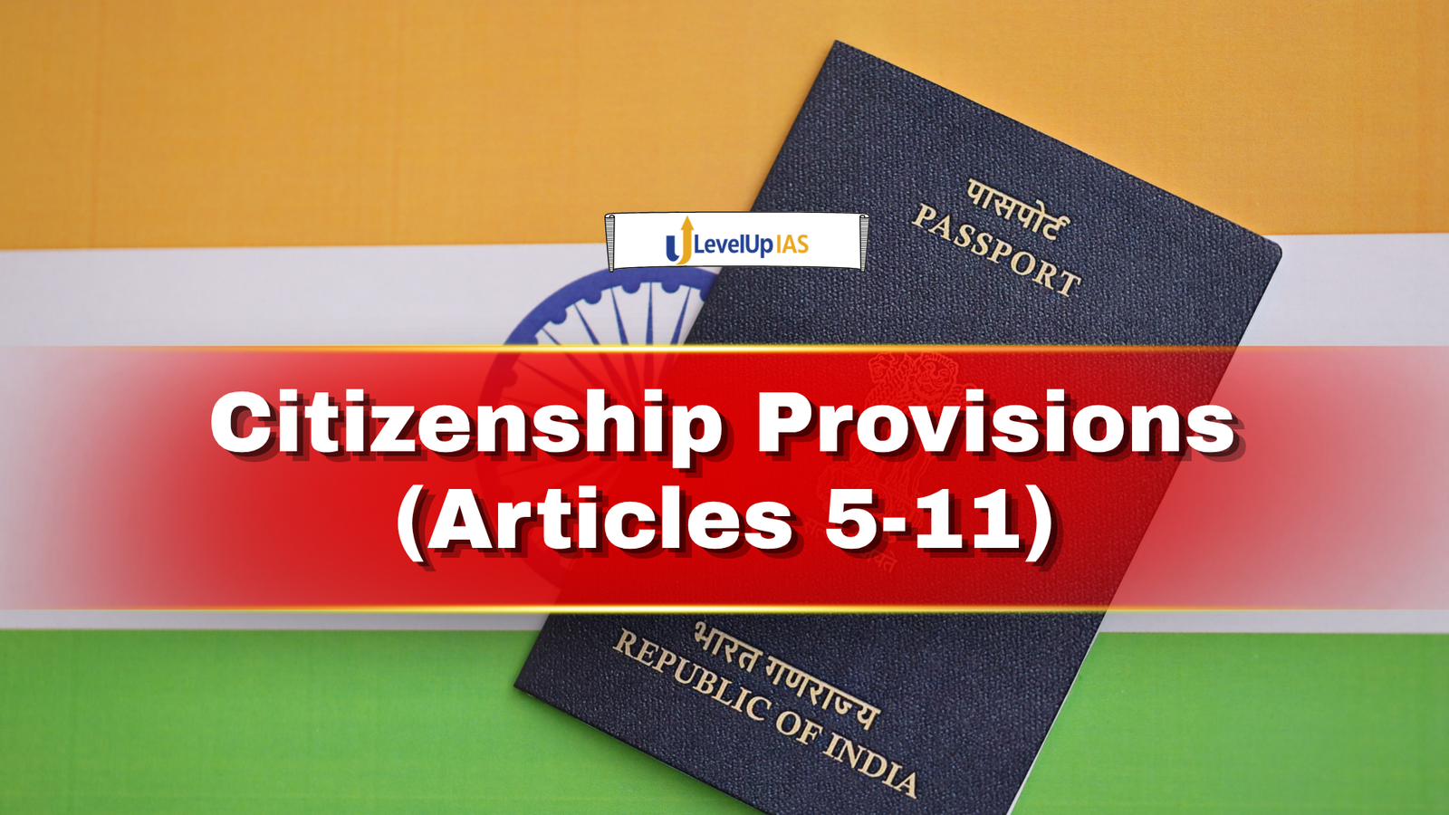 Citizenship Provisions in the Constitution (Articles 5-11)