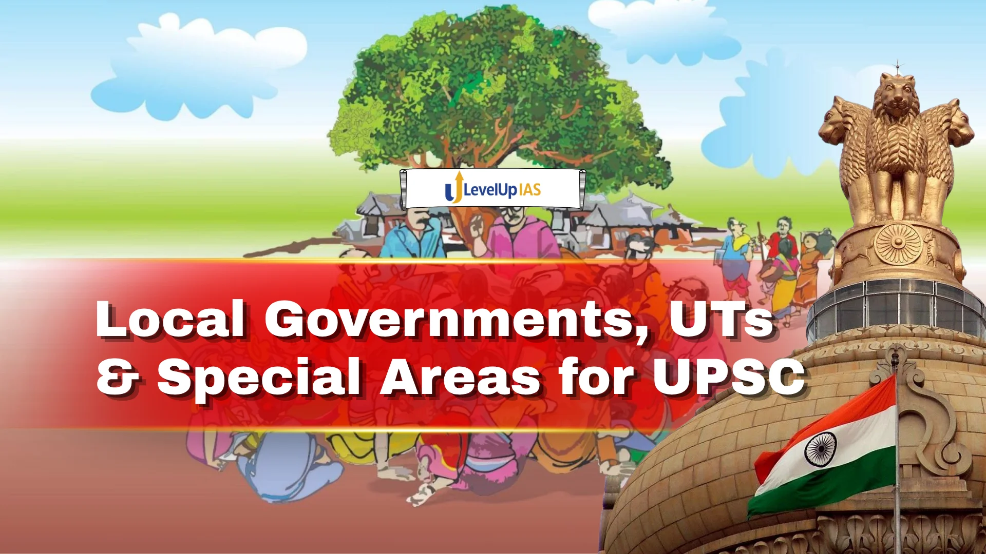 Local Governments, UTs and Special Areas for UPSC: Complete Topic-wise Notes