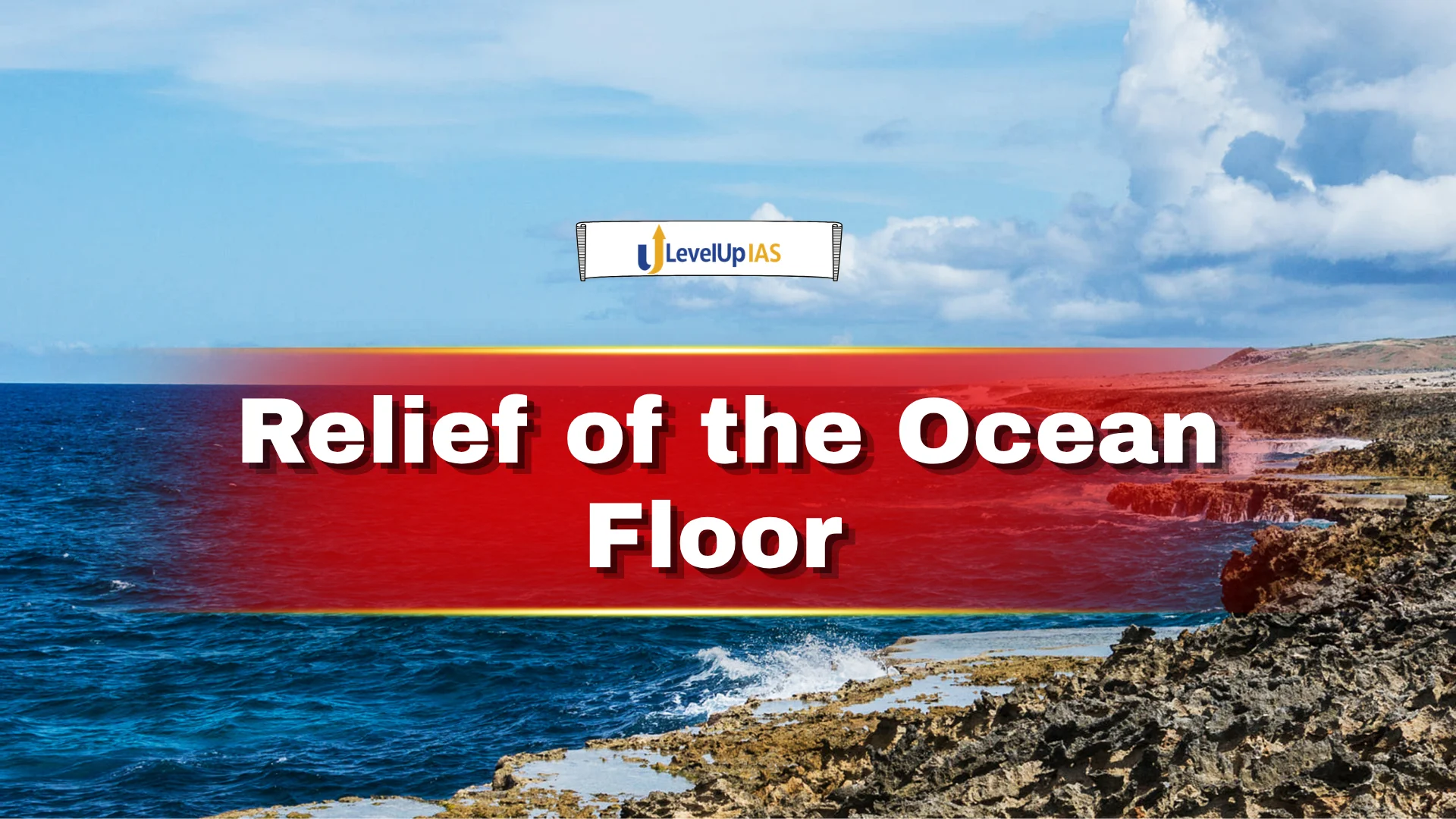 Relief of the Ocean Floor, Oceanography UPSC