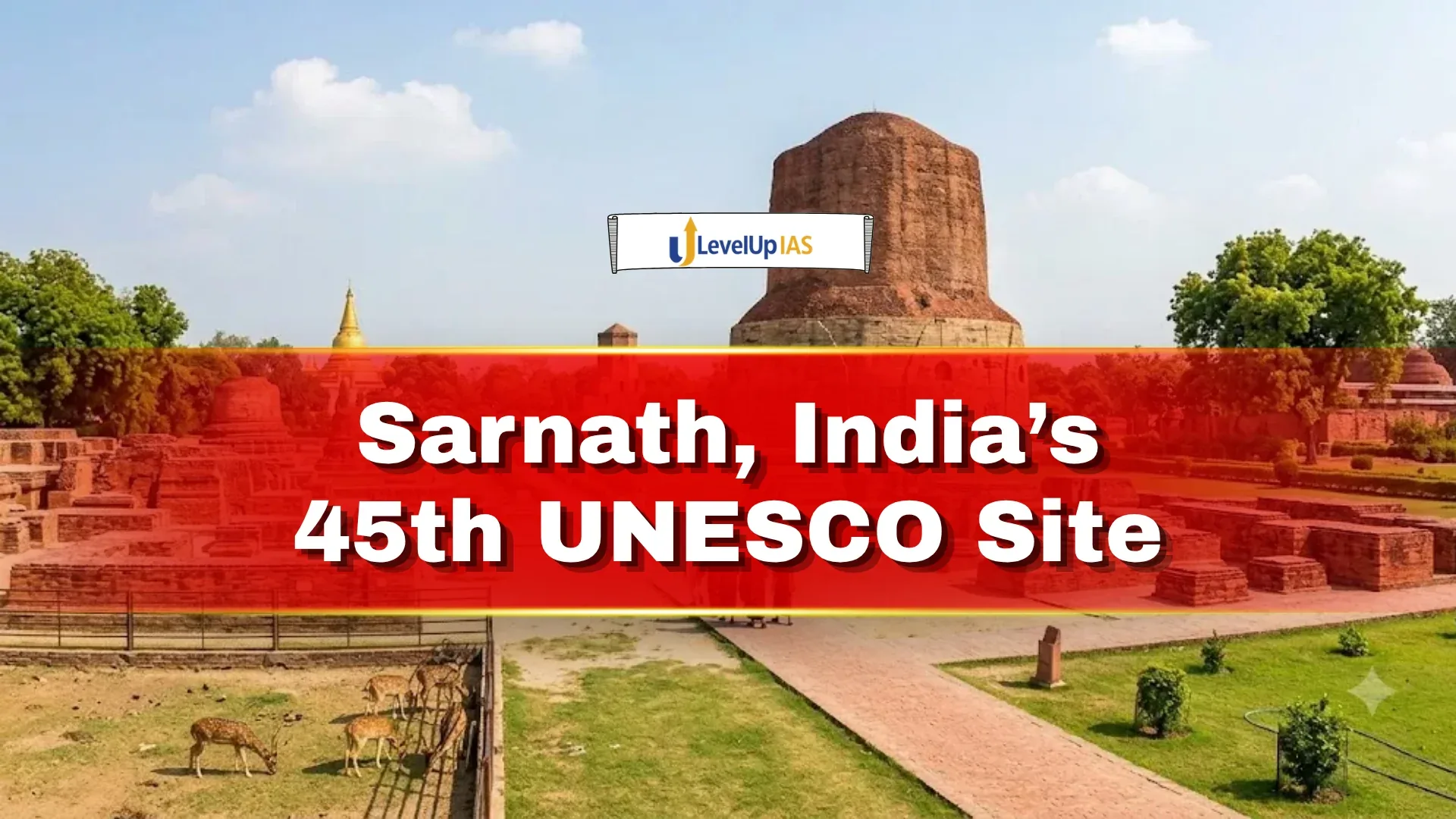 Sarnath, India’s 45th UNESCO Site