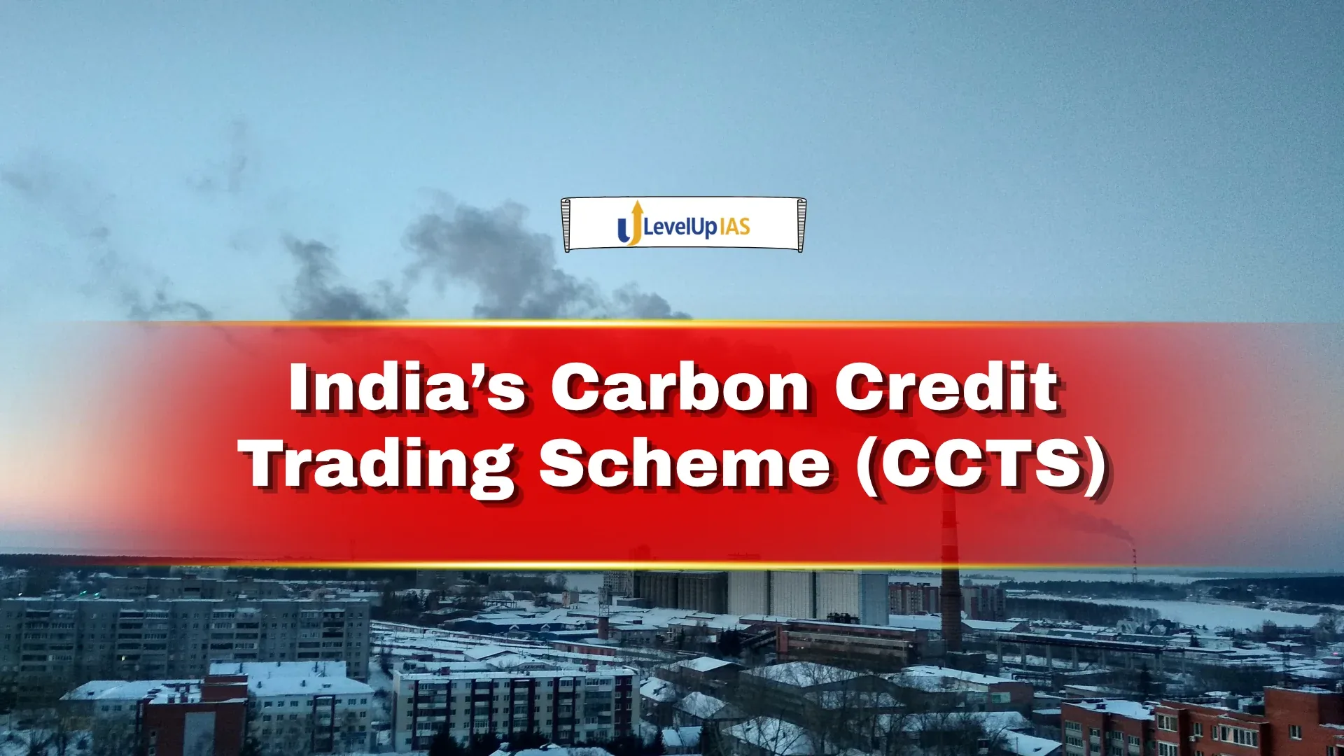 India’s Carbon Credit Trading Scheme (CCTS)
