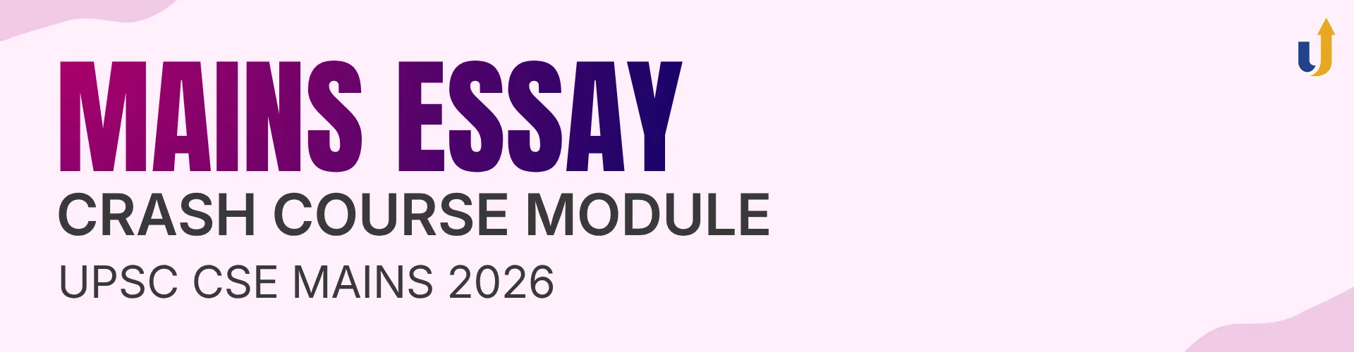 Mains Essay Crash Course Module UPSC CSE Mains 2026
