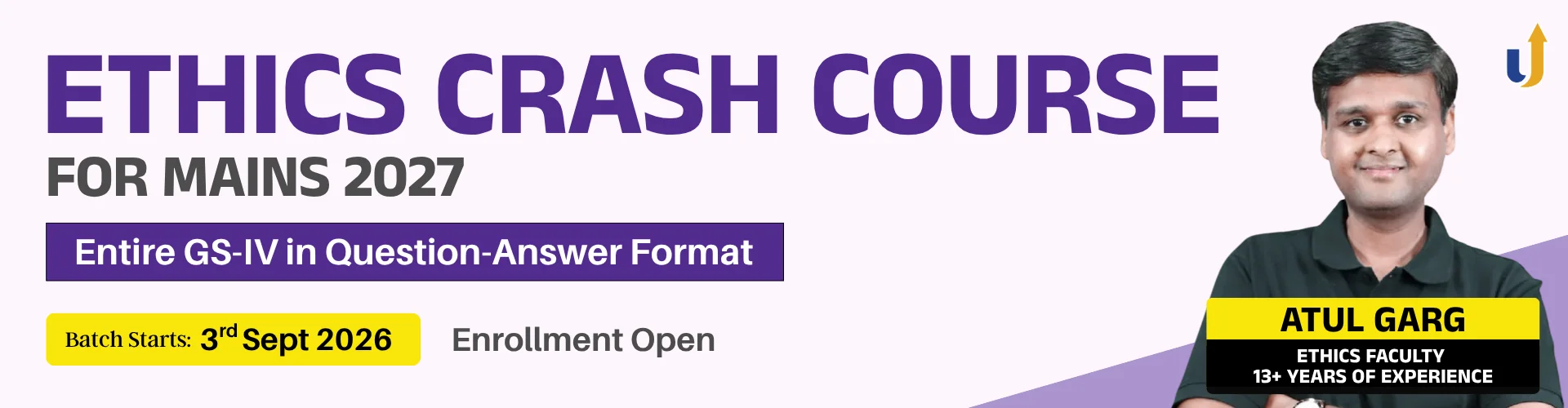 Ethics Crash Course for UPSC Mains 2027 by Atul Garg — entire GS-IV in question-answer format, batch starts 3rd September 2026